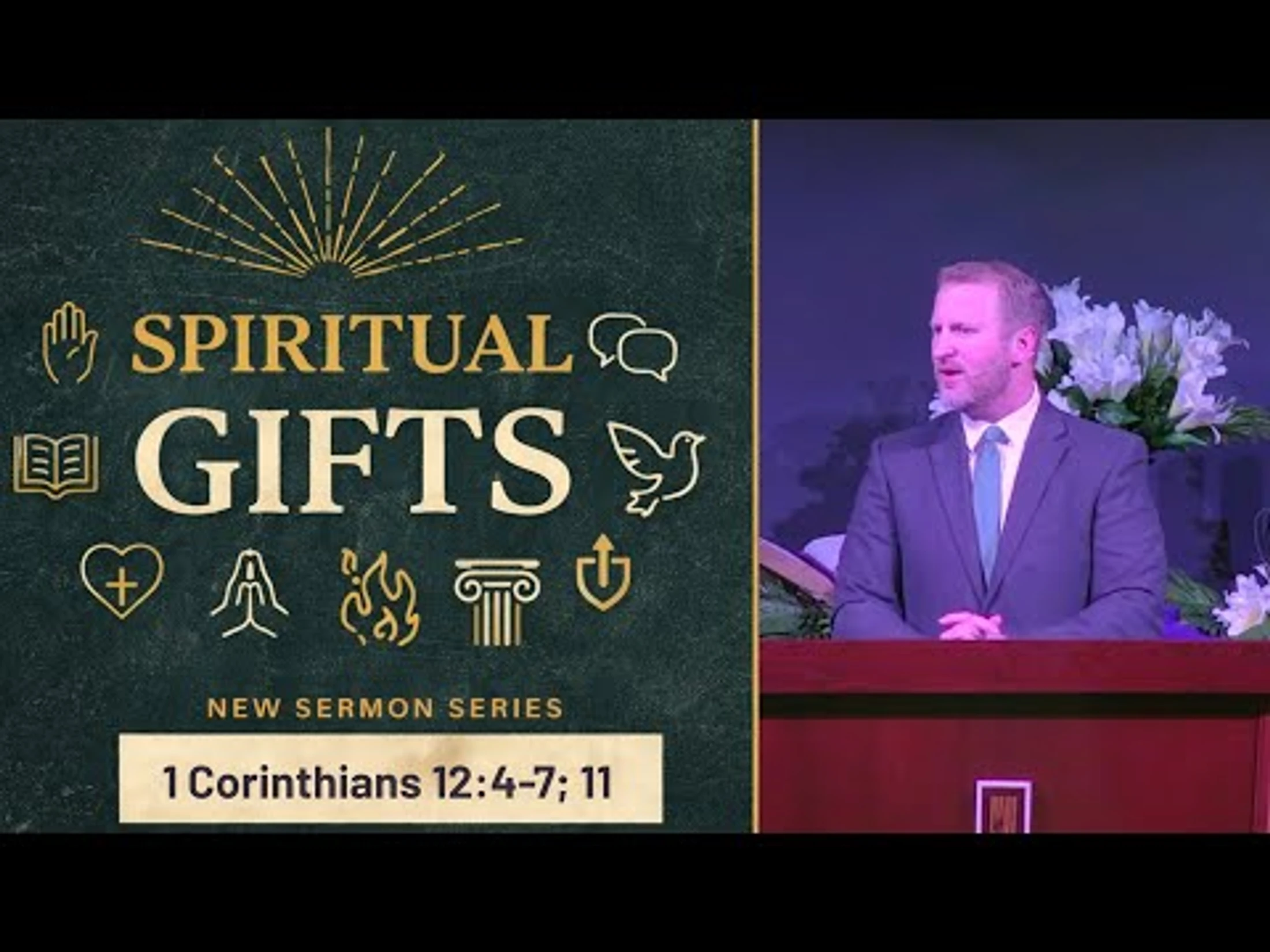 Spiritual Gifts [Part 2] -- 1 Corinthians 12:4-7,11